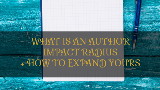 What is an Author Impact Radius + How to Expand Yours